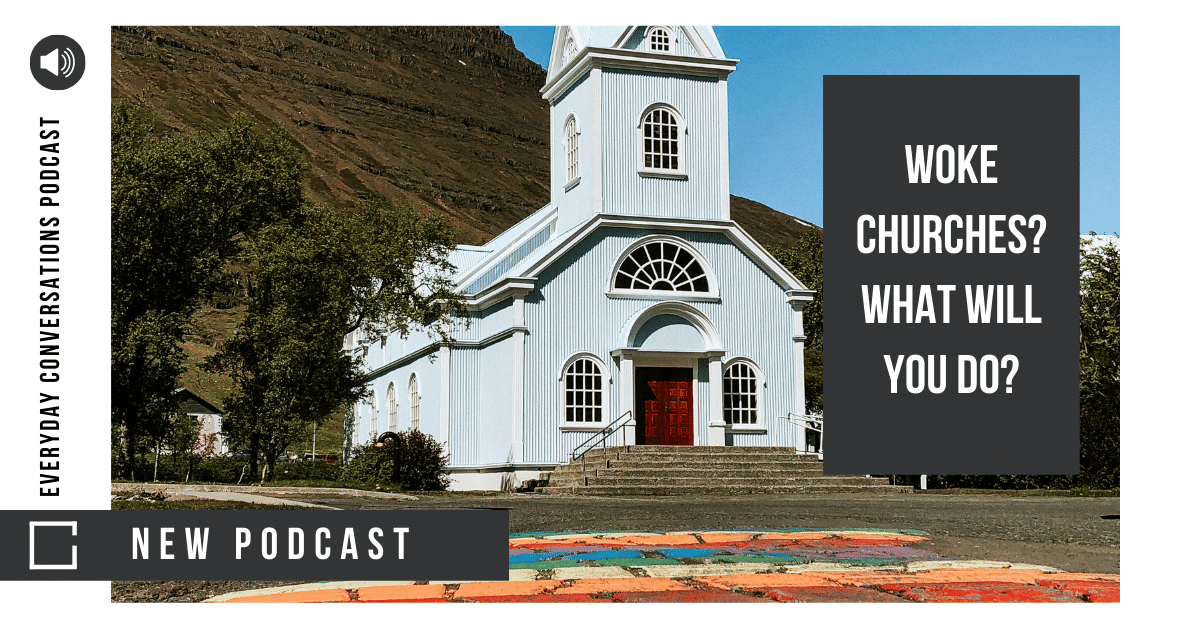 Woke Churches? What Will You Do?